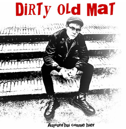 Dirty Old Mat : Aujourd'hui comme hier LP
